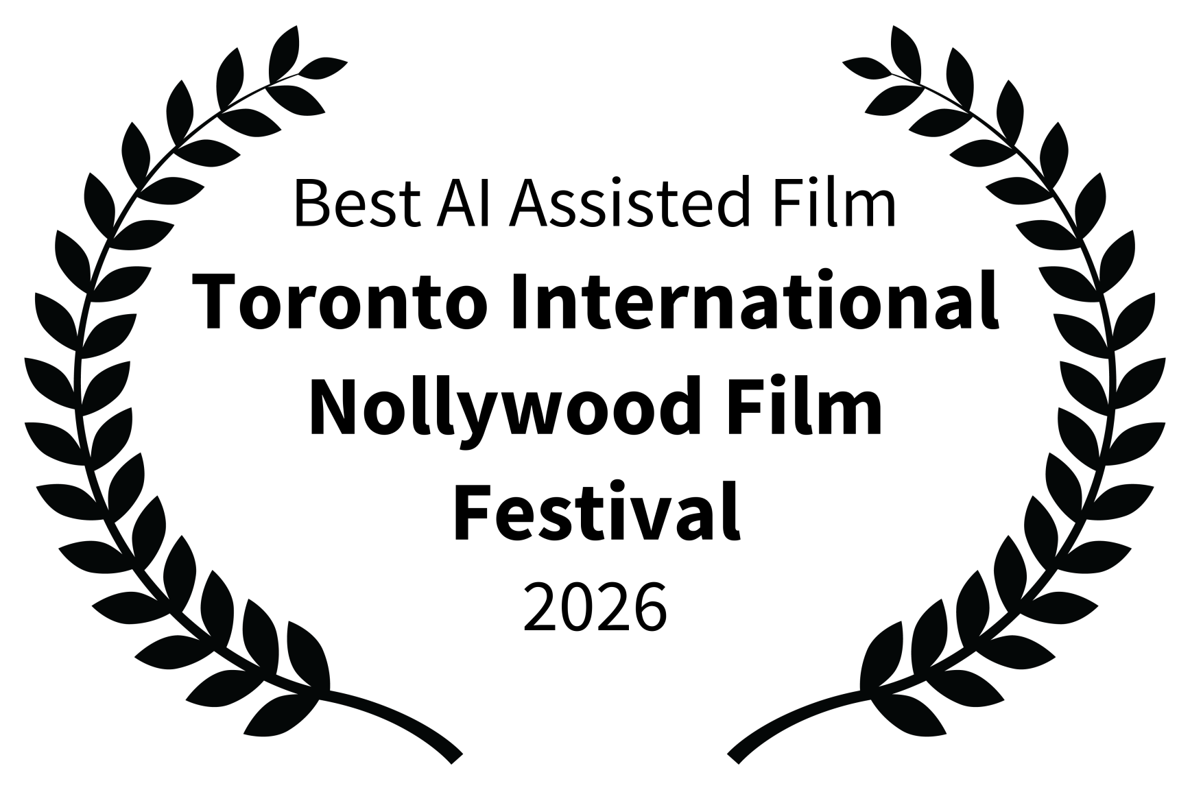 Best AI Assisted Film — Toronto International Nollywood Film Festival, 2026